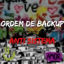 Ordem De Backup - Anti Sistema
