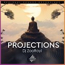 DJ ZooRoyi feat Spin Worx Trust SA - Projections