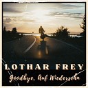 Lothar Frey - Goodbye auf Wiedersehn