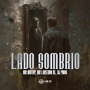 MC Mathy Mc Lacerda ZL DJ Yago - Lado Sombrio