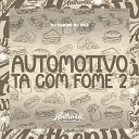DJ Dk3 feat Dj Cabide - Automotivo Ta Com Fome 2