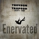 Treyson Trapson feat Scott Tkn - Enervated feat Scott Tkn