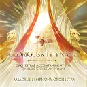 Amadeus Symphony Orchestra - I Am Thine O Lord