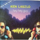 Ken Laszlo - Hey Hey Guy 12 Version