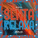 DJ Dk3 feat MC GW - Senta Relaxa