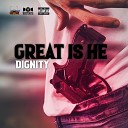 Dignity feat Bragga Phelps - Great Is He