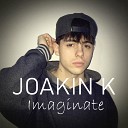 Joakin K - Imaginate