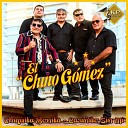 El Chino Gomez - Chiquita Bonita Cari ito Sin Mi