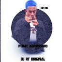 Mc Mn DJ RT Original - Funk Agressivo