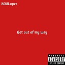 XDVLoper - Get Out of My Way