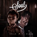Salle feat T I BLAZE - Soul feat T I BLAZE