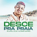 MC Levin DJ BL Dj Pedro Azevedo - Desce pra Praia