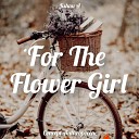 Jishnu A - For The Flower Girl