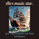 Alex music star - A Light Running Out of Darkness on My Way