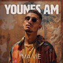 YOUNES AM - Ma vie