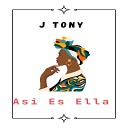 J Tony - As Es Ella