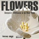 Deepest AMHouse DJ Alex Man - Flowers