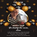 NO 3ND nfmusix - Happy 93rd Birthday Dear Mom Ana