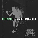 LOS MISERIA CUMBIA BAND - Dale Mixco