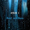 Aydin I - Roof and Rain