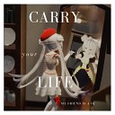 My Friend Is a DJ - Carry Your Life