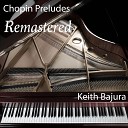 Keith Bajura - Preludes Op 28 8 Molto agitato in F Sharp Minor 2019 Remastered…