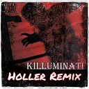 Killuminati - Holler Remix