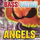 Bass Patrol Angels - A Fool Afor You