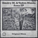 Dmitry M Vadim Manko - Anna Original Mix