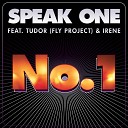 Speak One feat Tudor Irene - No 1 Original Radio Edit