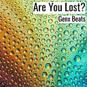 Genx Beats - Are You Lost