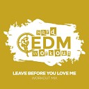 Hard EDM Workout - Leave Before You Love Me Workout Mix 140 bpm