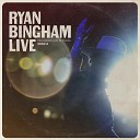 Ryan Bingham - Hard Times Live