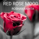 Roshan kumar - RED ROSE MOOD