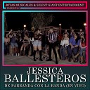 Jessica Ballesteros feat Sarah La Morena - Mi Gusto Es Dos Botellas de Mezcal Le a de Pirul En…