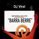 DJ Viral Pointhits - Barra Berre Ngh Terbaru Asia Viral