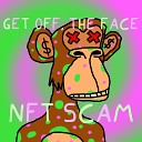 Get Off The Face - N F T Scam Instrumental