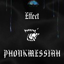 PHONKMESSIAH - Effect