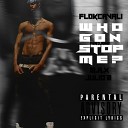 flokCavali feat Julio B M a x - Who Gon Stop Me
