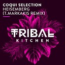 Coqui Selection - Heisemberg T Markakis Remix