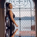 Kristiyana - Nu ti o cauta cu mine ca n ai niciun haz