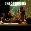 Cha de Broders - Perfect Blue Live