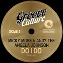 Micky More Andy Tee Angela Johnson - Do I Do Radio Edit