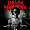 Thiana Montana - Ma tre du ghetto