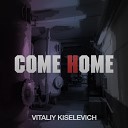 Vitaliy Kiselevich - Come Home