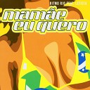 Ritmo Rio feat Leticia - Mamae Eu Quero Portuguese Original Version