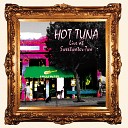 Hot Tuna feat Happy Traum - Ain t Got No Home Live