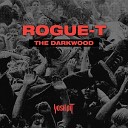 Rogue T - The Darkwood