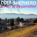 Cole Shepherd - Well Done