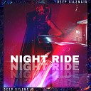 Deep Silencio - Night Ride